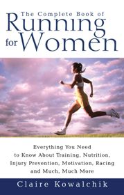 The Complete Book Of Running For Women - 1 Mar 1999