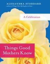 Things Good Mothers Know - 6 Oct 2009