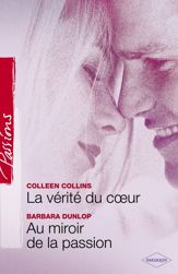 La vérité du coeur - Au miroir de la passion (Harlequin Passions) - 1 Jan 2007