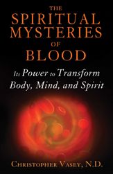 The Spiritual Mysteries of Blood - 17 Apr 2015