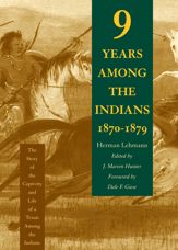 Nine Years Among the Indians, 1870-1879 - 1 May 1993