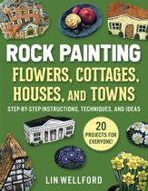 Rock Painting Flowers, Cottages, Houses, and Towns - 18 Jan 2022