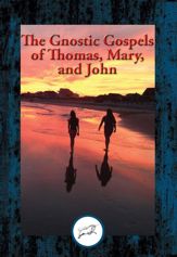 The Gnostic Gospels of Thomas, Mary, and John - 24 Aug 2016