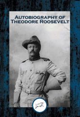 Autobiography of Theodore Roosevelt - 8 Aug 2016