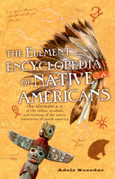 The Element Encyclopedia of Native Americans - 31 Jan 2013