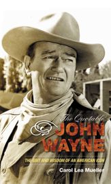 The Quotable John Wayne - 25 Oct 2007