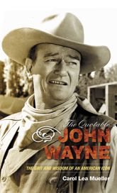 The Quotable John Wayne - 25 Oct 2007
