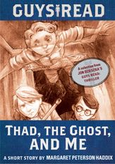 Guys Read: Thad, the Ghost, and Me - 20 Sep 2011