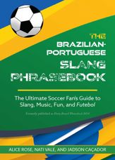The Brazilian-Portuguese Slang Phrasebook - 17 Oct 2023