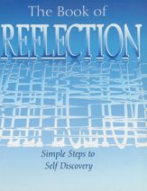 The Book of Reflection: Simple Steps to Self Discovery - 10 Sep 2009