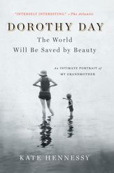 Dorothy Day: The World Will Be Saved by Beauty - 24 Jan 2017