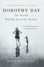 Dorothy Day: The World Will Be Saved by Beauty - 24 Jan 2017