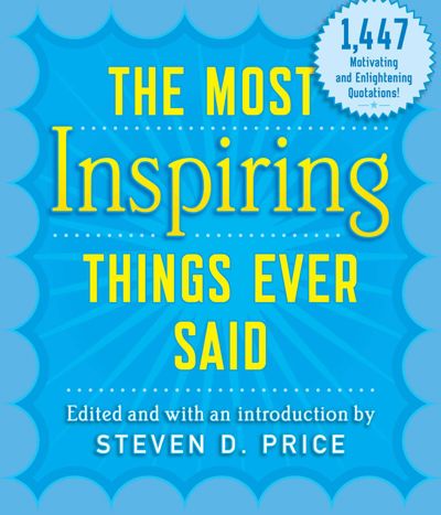 The Most Inspiring Things Ever Said