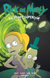 Rick and Morty Vol. 1: Lil' Poopy Superstar - 8 Mar 2017