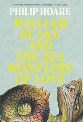 William Blake and the Sea Monsters of Love - 6 May 2025