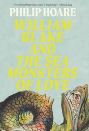 William Blake and the Sea Monsters of Love - 6 May 2025
