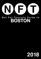 Not For Tourists Guide to Boston 2018 - 7 Nov 2017