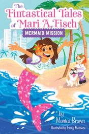 The Fintastical Tales of Mari A. Fisch #1: Mermaid Mission - 27 May 2025