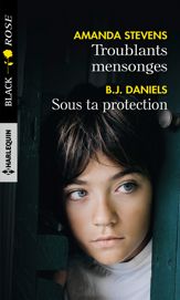 Troublants mensonges - Sous ta protection - 1 Jan 2019