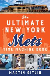 The Ultimate New York Mets Time Machine Book - 1 Apr 2021