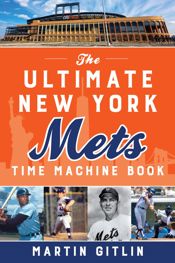 The Ultimate New York Mets Time Machine Book - 1 Apr 2021