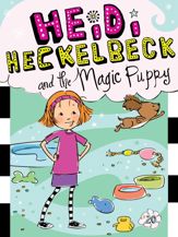 Heidi Heckelbeck and the Magic Puppy - 6 Jun 2017