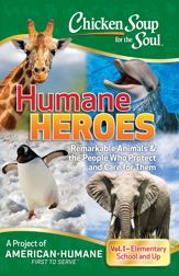 Chicken Soup for the Soul: Humane Heroes Volume I - 7 Nov 2017