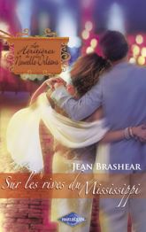 Sur les rives du Mississippi (Saga Les Héritières de la Nouvelle-Orléans vol. 7) - 15 Jul 2007