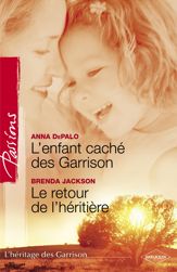 L'enfant caché des Garrison - Le retour de l'héritière (Harlequin Passions) - 1 Mar 2009