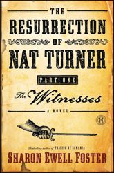 The Resurrection of Nat Turner, Part 1: The Witnesses - 2 Aug 2011