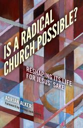 Is a Radical Church Possible? - 25 Mar 2016