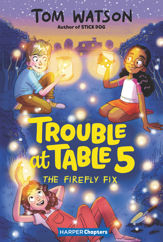 Trouble at Table 5 #3: The Firefly Fix - 18 Aug 2020