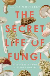 The Secret Life of Fungi - 7 Sep 2021