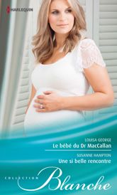 Le bébé du Dr MacCallan - Une si belle rencontre - 1 Mar 2015