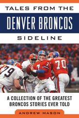 Tales from the Denver Broncos Sideline - 2 Sep 2014