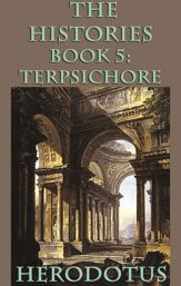 The Histories Book 5: Terpsichore - 24 Aug 2015