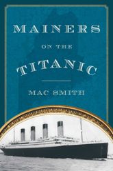 Mainers on the Titanic - 15 Jun 2014