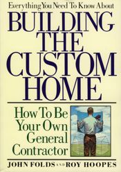 Everything You Need to Know About Building the Custom Home - 1 Apr 1990