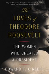 The Loves of Theodore Roosevelt - 7 May 2024