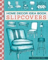Home Decor Idea Book Slipcovers - 13 Jun 2013