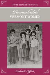 More than Petticoats: Remarkable Vermont Women - 10 Feb 2009