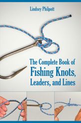 Complete Book of Fishing Knots, Leaders, and Lines - 5 May 2015