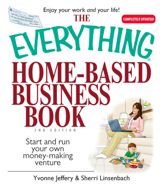 The Everything Home-Based Business Book - 11 May 2006