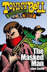 Tommy Bell Bushranger Boy: The Masked Man - 5 Jul 2019