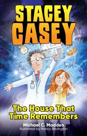 Stacey Casey and the House that Time Remembers - 1 Jun 2022