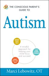 The Conscious Parent's Guide to Autism - 4 Dec 2015