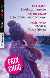 L'enfant menacée - L'inconnue sans mémoire - Retour à Three Rivers - 1 Oct 2017