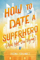 How to Date a Superhero (And Not Die Trying) - 2 Aug 2022