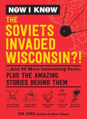 Now I Know: The Soviets Invaded Wisconsin?! - 22 Oct 2019