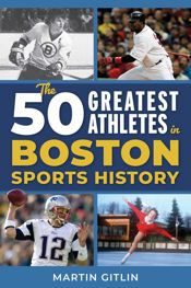 The 50 Greatest Athletes in Boston Sports History - 6 May 2025